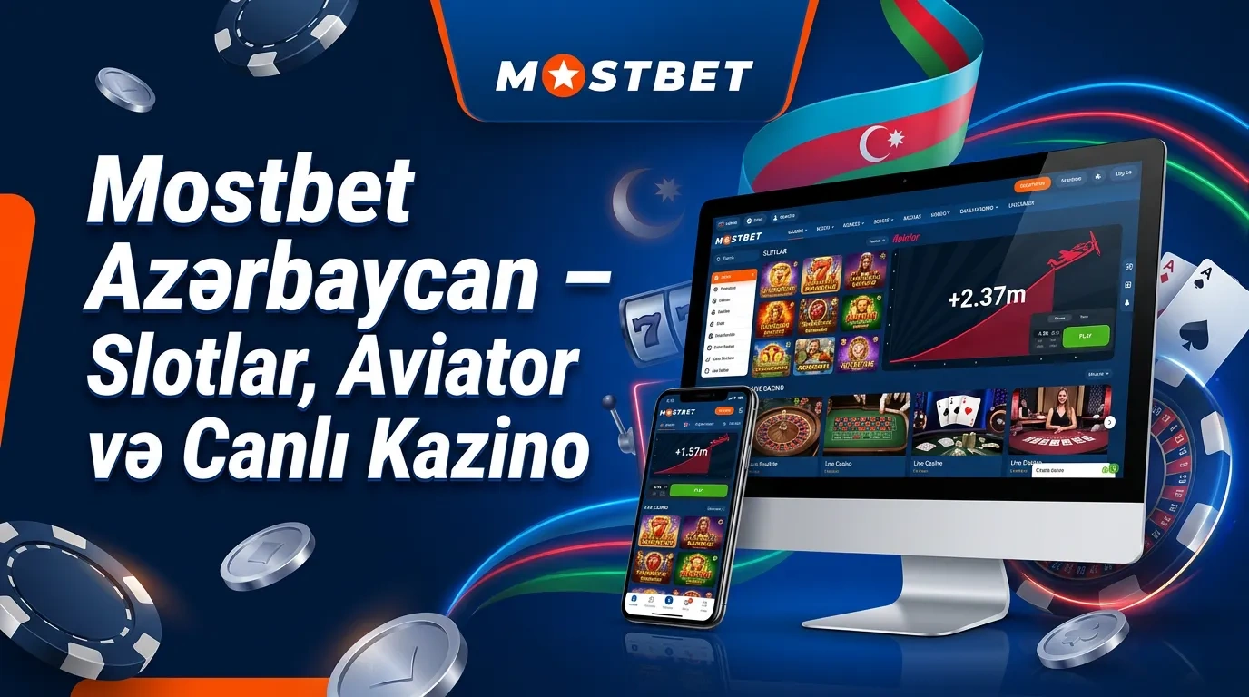 Mostbet Azərbaycan – Slotlar, Aviator və Canlı Kazino